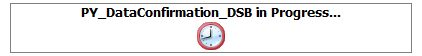 Displays a pop up indicating: PY_DataConfrimation_DSB in Progress…